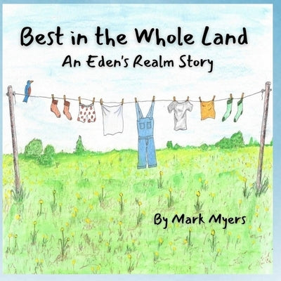 Best in the Whole Land by Myers, Mark