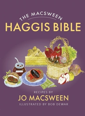 The Macsween Haggis Bible by Macsween, Jo