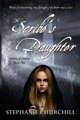 The Scribe's Daughter by Churchill, Stephanie