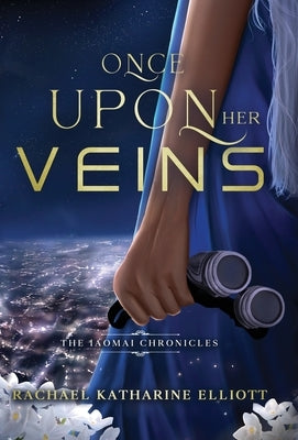 Once Upon Her Veins by Elliott, Rachael K.