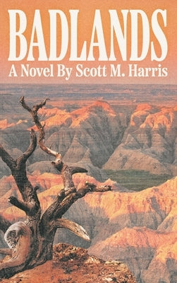 Badlands by Harris, Scott M.