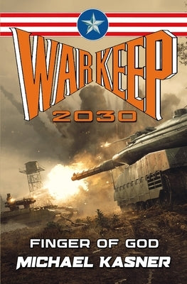 Warkeep 2030: Finger of God - Book 3 by Kasner, Michael