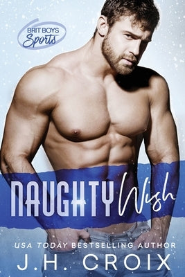 Naughty Wish by Croix, J. H.