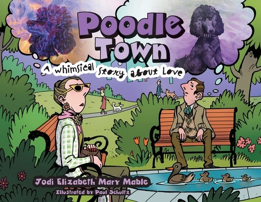 Poodle Town: A Whimsical Story about Love by Mable, Jodi Elizabeth Mary