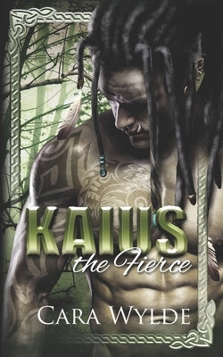 Kaius the Fierce: A Paranormal Monster Romance by Wylde, Cara