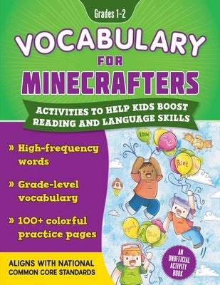 Vocabulary for Minecrafters: Grades 1-2: Activities to Help Kids Boost Reading and Language Skills!--An Unofficial Activity Book (High-Frequency Words by Sky Pony Press