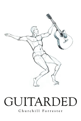 Guitarded by Churchill Forrester