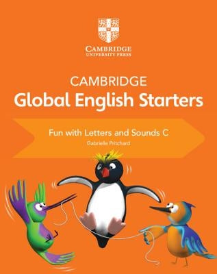 Cambridge Global English Starters Fun with Letters and Sounds C by Pritchard, Gabrielle