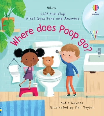 First Questions and Answers: Where Does Poop Go? by Daynes, Katie