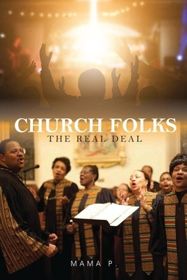 Church Folks: The Real Deal by P, Mama