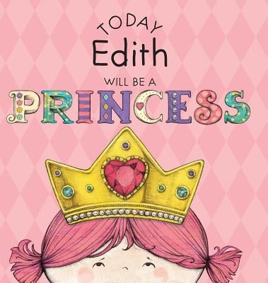 Today Edith Will Be a Princess by Croyle, Paula