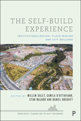 The Self-Build Experience: Institutionalisation, Place-Making and City Building by Allkja, Ledio