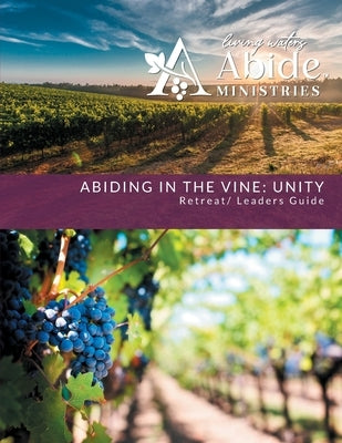 Abiding in the Vine / Unity - Retreat Leader Guide by Case, Richard T.