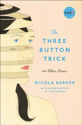 The Three Button Trick And Other Stories by Barker, Nicola