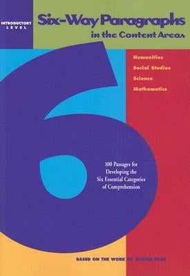 Six-Way Paragraphs in the Content Areas: Introductory Level: 100 Passages for Developing the Six Essential Categories of Comprehension by McGraw Hill