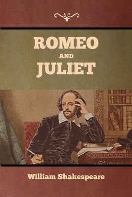 Romeo and Juliet by Shakespeare, William