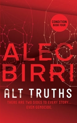 Alt Truths: There are two sides to every story. Even genocide. by Birri, Alec