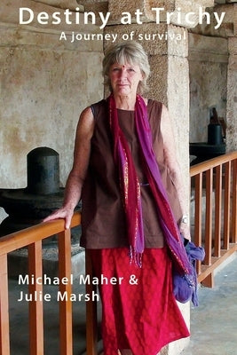 Destiny at Trichy by Maher, Michael