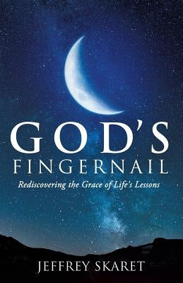 God's Fingernail by Skaret, Jeffrey