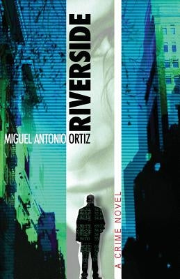 Riverside by Ortiz, Miguel Antonio