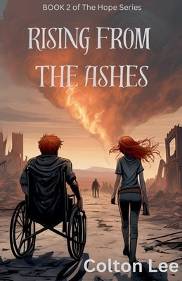 Rising From the Ashes by Lee, Colton