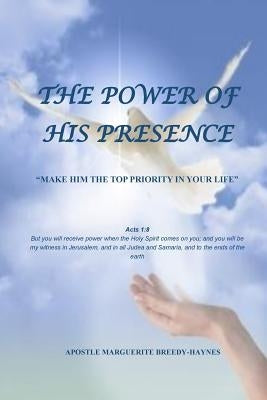 The Power of His Presence: Make Him the Top Priority in Your Life by Breedy-Haynes, Marguerite