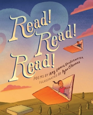 Read! Read! Read! by Ludwig Vanderwater, Amy