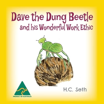 Dave the Dung Beetle and his Wonderful Work Ethic by Seth, H. C.