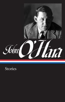 John O'Hara: Stories (Loa #282) by O'Hara, John