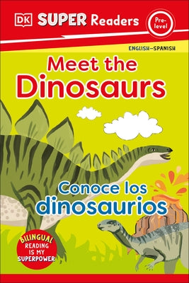 DK Super Readers Pre-Level: Bilingual Meet the Dinosaurs by DK