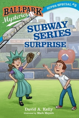 Ballpark Mysteries Super Special #3: Subway Series Surprise by Kelly, David A.