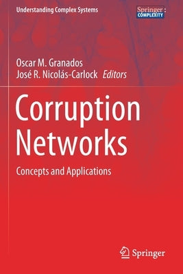 Corruption Networks: Concepts and Applications by Granados, Oscar M.