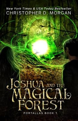 Joshua and the Magical Forest by Morgan, Christopher D.