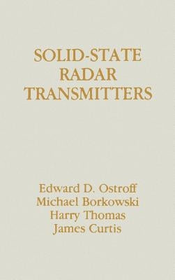 Solid-State Radar Transmitters by Ostroff, Edward D.