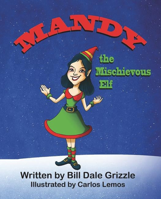 Mandy the Mischievous Elf by Grizzle, Bill Dale