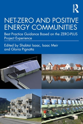 Net-Zero and Positive Energy Communities: Best Practice Guidance Based on the ZERO-PLUS Project Experience by Isaac, Shabtai