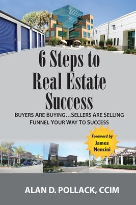 6 Steps to Real Estate Success by Pollack, Alan D.