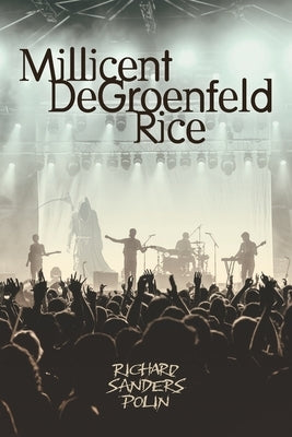 Millicent DeGroenfeld Rice by Polin, Richard Sanders