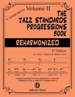 The Jazz Standards Progressions Book Reharmonized Vol. 2: Chord Changes with full Harmonic Analysis, Chord-scales and Arrows & Brackets by Cerra, Mario