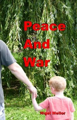 Peace And War by Mellor, Nigel