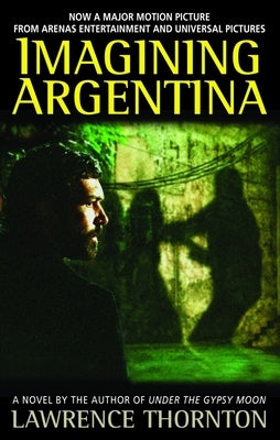 Imagining Argentina by Thornton, Lawrence