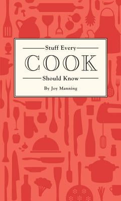 Stuff Every Cook Should Know by Manning, Joy