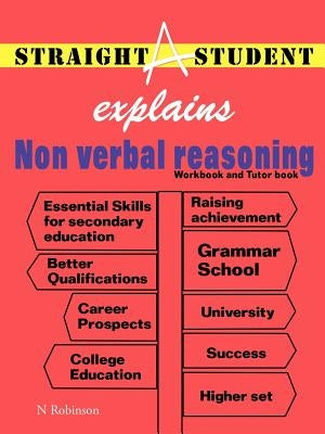 Straight a Student Explains Non Verbal Reasoning by Robinson, N.