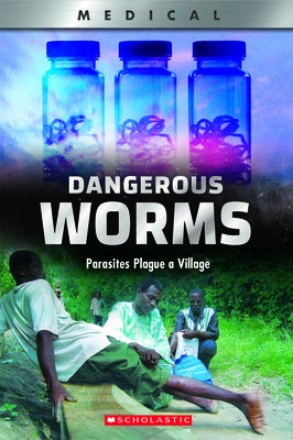 Dangerous Worms (Xbooks): Parasites Plague a Village by Tilden, Thomasine E. Lewis