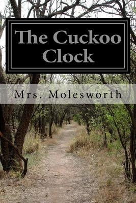 The Cuckoo Clock by Molesworth, Mrs