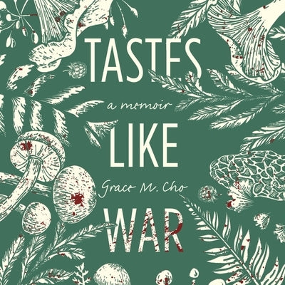 Tastes Like War: A Memoir by Cho, Grace M.