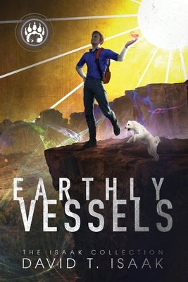 Earthly Vessels by Isaak, David T.