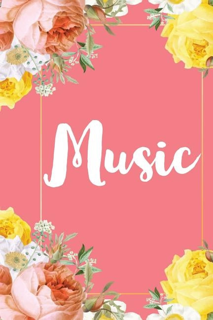 Music: A Pretty Flower One Subject Composition Notebook for Students, Teacher, TAs. The Cute Way To Take Notes and Get Organi by Press, Floral Elephant