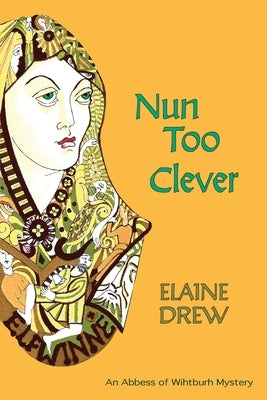 Nun Too Clever by Drew, Elaine