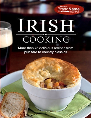 Irish Cooking by Publications International Ltd